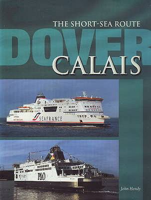 Dover-Calais The Short Sea Route N/A 9781871947939 Front Cover