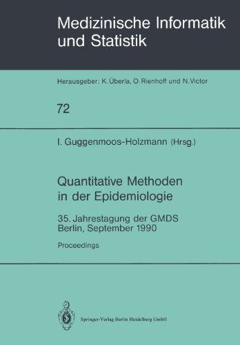 Quantitative Methoden in Der Epidemiologie: 35. Jahrestagung Der Gmds Berlin, September 1990  1991 9783540537939 Front Cover