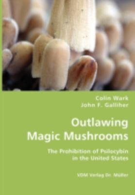 Outlawing Magic Mushrooms N/A 9783836436939 Front Cover
