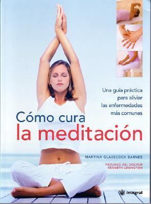Como cura la meditacion  N/A 9788478712939 Front Cover