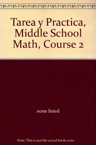 Middle School Math Course 2 : Homework/Practice Workbook with Answer Key - Spanish Edition 4th 9780030682940 Front Cover