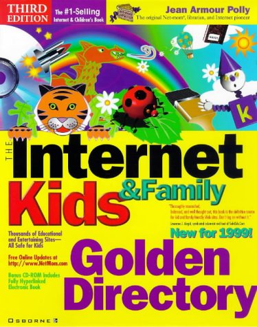 Internet Kids and Family Golden Directory 3rd 1999 9780072118940 Front Cover