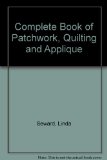 Complete Book of Patchwork, Quilting and Applique  N/A 9780131576940 Front Cover