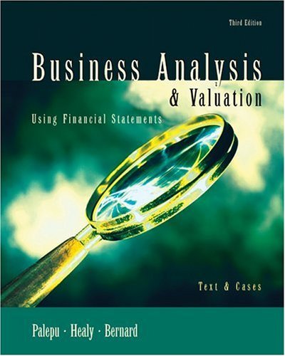Business Analysis and Valuation Using Financial Statements, Text and Cases 3rd 2004 9780324118940 Front Cover