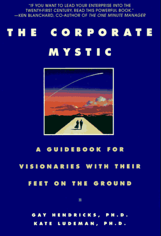 Corporate Mystic A Guidebook for Visionaries with Their Feet on the Ground Reprint  9780553374940 Front Cover