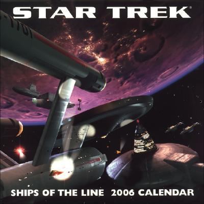 Star Trek : Ships of the Line 2006 Wall Calendar  2005 9780740752940 Front Cover