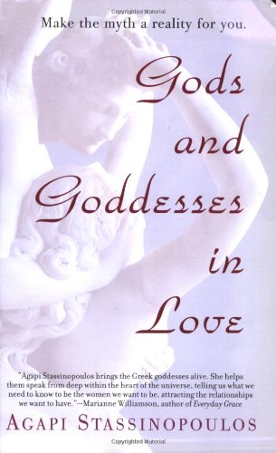 Gods and Goddesses in Love Making the Myth a Reality for You  2004 9780743470940 Front Cover