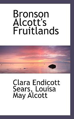 Bronson Alcott's Fruitlands:   2009 9781103868940 Front Cover