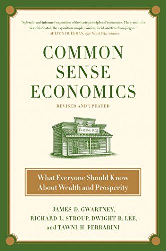 Common Sense Economics What Everyone Should Know about Wealth and Prosperity  2016 9781250106940 Front Cover