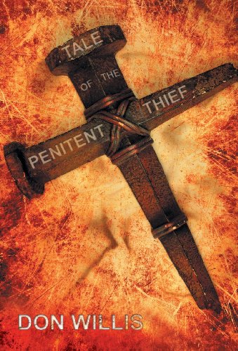 Tale of the Penitent Thief   2013 9781449791940 Front Cover