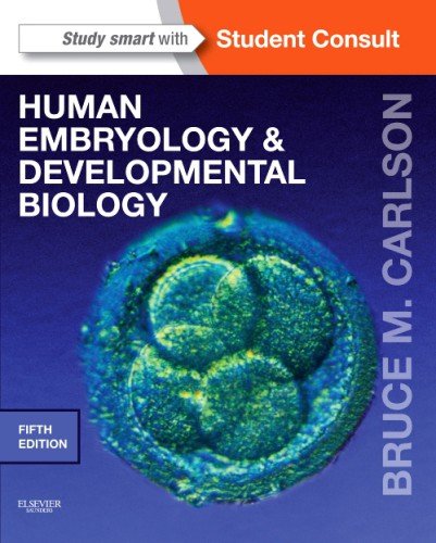 Human Embryology and Developmental Biology: With Student Consult Online Access  2013 9781455727940 Front Cover