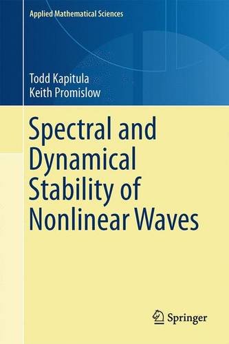 Spectral and Dynamical Stability of Nonlinear Waves   2013 9781461469940 Front Cover
