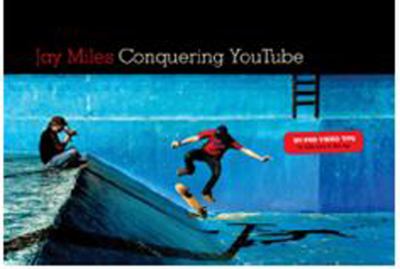 Conquering You Tube 101 Pro Video Tips to Take You to the Top  2011 9781932907940 Front Cover