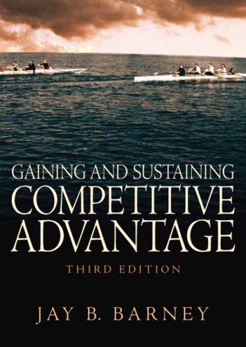 Gaining and Sustaining Competitive Advantage  3rd 2007 (Revised) 9780131470941 Front Cover
