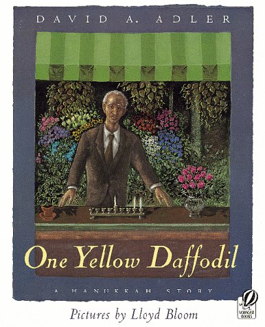 One Yellow Daffodil A Hanukkah Story  1999 9780152020941 Front Cover