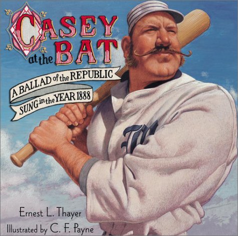 Casey at the Bat A Ballad of the Republic Sung in the Year 1888  2003 9780689854941 Front Cover