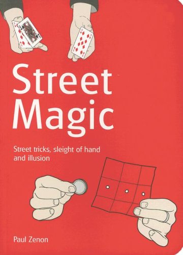 Street Magic Great Tricks and Close-up Secrets Revealed N/A 9780786720941 Front Cover