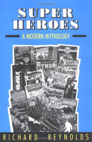 Super Heroes A Modern Mythology  1994 (Reprint) 9780878056941 Front Cover
