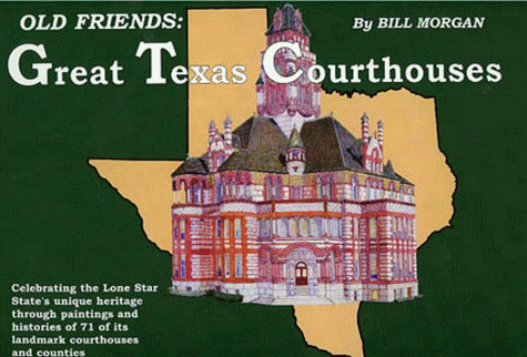 Old Friends : Great Texas Courthouses  1999 9780966799941 Front Cover