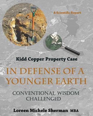 In Defense of a Younger Earth Conventional Wisdom Challenged  2011 9780981099941 Front Cover