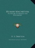 Human Magnetism : Its Nature, Physiology and Psychology N/A 9781169722941 Front Cover