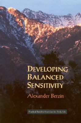 Developing Balanced Sensitivity Practical Buddhist Exercises for Daily Life N/A 9781559390941 Front Cover