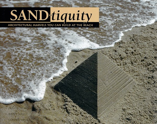 Sandtiquity Architectural Marvels You Can Build at the Beach 2nd 1999 9781572230941 Front Cover