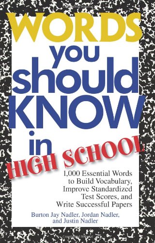 Words You Should Know in High School 1000 Essential Words to Build Vocabulary, Improve Standardized Test Scores, and Write Successful Papers 2nd 2004 9781593372941 Front Cover