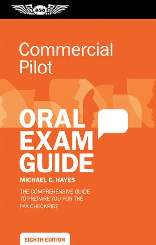 Commercial Oral Exam Guide: The Comprehensive Guide to Prepare You for the FAA Checkride  2014 9781619540941 Front Cover