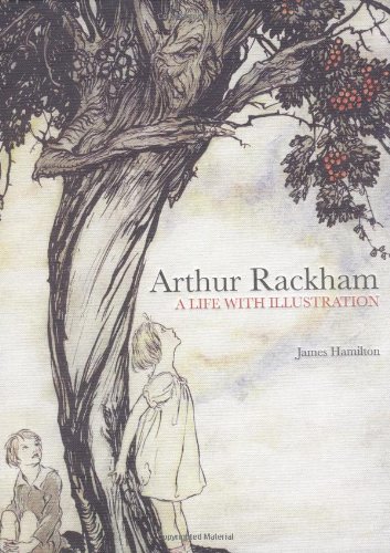 Arthur Rackham A Life with Illustration  2010 9781862058941 Front Cover