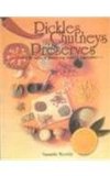 Pickles, Chutneys and Preserves : Over 150 Ways of Preserving Fruits and Vegetables N/A 9788174761941 Front Cover