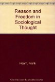 Reason and Freedom in Sociological Thought   1985 9780043011942 Front Cover