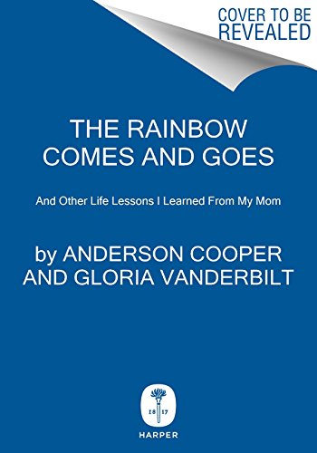 Rainbow Comes and Goes A Mother and Son on Life, Love, and Loss  2016 9780062454942 Front Cover
