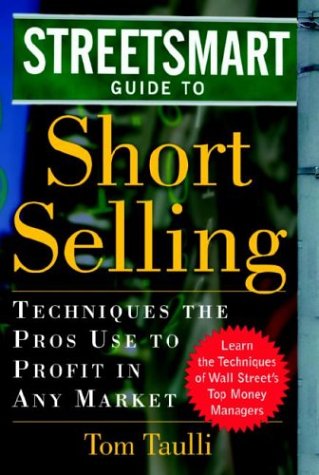 Streetsmart Guide to Short Selling: Techniques the Pros Use to Profit in Any Market   2003 9780071393942 Front Cover