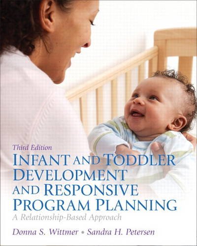 Infant and Toddler Development and Responsive Program Planning A Relationship-Based Approach 3rd 2014 9780132869942 Front Cover