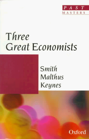Great Economists Smith, Malthus, Keynes  1997 9780192876942 Front Cover