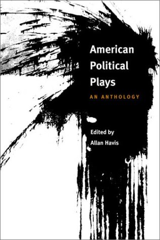 American Political Plays An Anthology  2001 9780252026942 Front Cover
