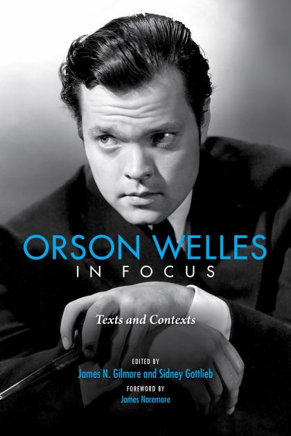 Orson Welles in Focus Texts and Contexts N/A 9780253032942 Front Cover