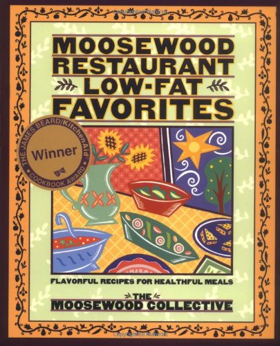 Moosewood Restaurant Low-Fat Favorites Flavorful Recipes for Healthful Meals  1996 9780517884942 Front Cover