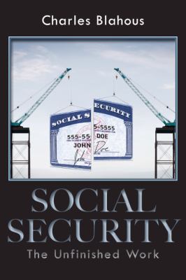 Social Security The Unfinished Work  2010 9780817911942 Front Cover