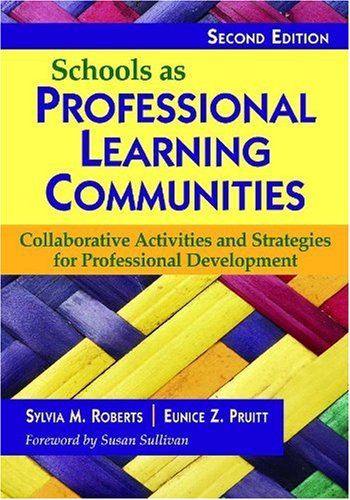 Schools As Professional Learning Communities Collaborative Activities and Strategies for Professional Development 2nd 2009 9781412968942 Front Cover