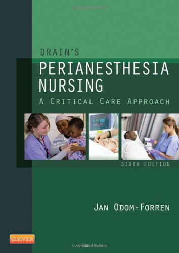 Drain's PeriAnesthesia Nursing A Critical Care Approach 6th 2013 9781437718942 Front Cover