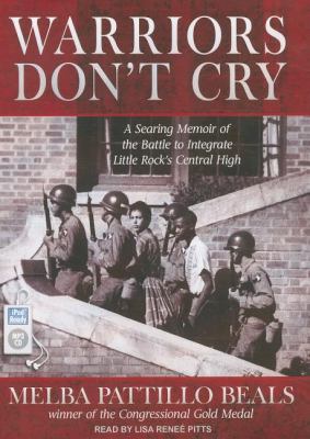 Warriors Don't Cry: A Searing Memoir of the Battle to Integrate Little Rock's Central High  2011 9781452654942 Front Cover