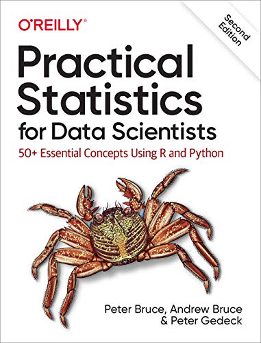Practical Statistics for Data Scientists 50+ Essential Concepts Using R and Python 2nd 9781492072942 Front Cover