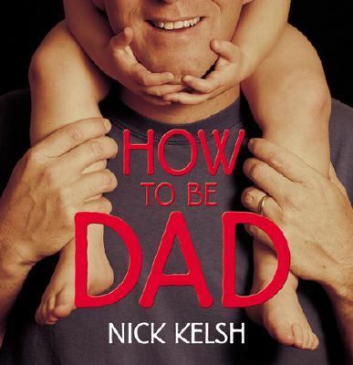How to Be Dad   2002 9781584791942 Front Cover