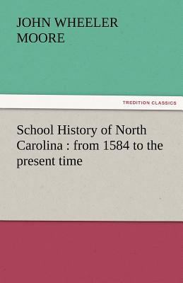 School History of North Carolin From 1584 to the Present Time N/A 9783842460942 Front Cover