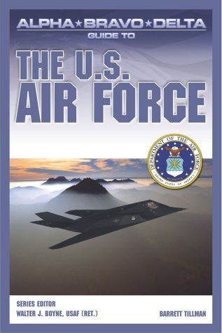 Alpha Bravo Delta Guide to the U. S. Airforce   2003 9780028644943 Front Cover