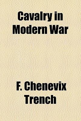 Cavalry in Modern War  N/A 9780217693943 Front Cover