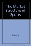 Market Structure of Sports   1994 9780226743943 Front Cover