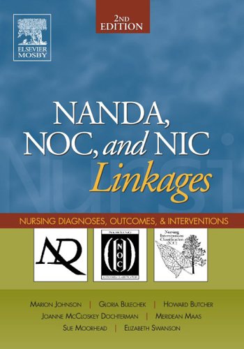 NANDA, NOC, and NIC Linkages Nursing Diagnoses, Outcomes, and Interventions 2nd 2006 (Revised) 9780323031943 Front Cover